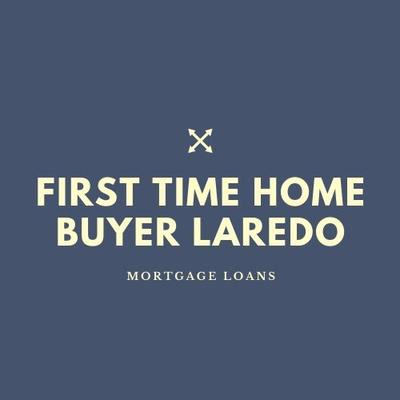 First Time Home Buyer Laredo TX