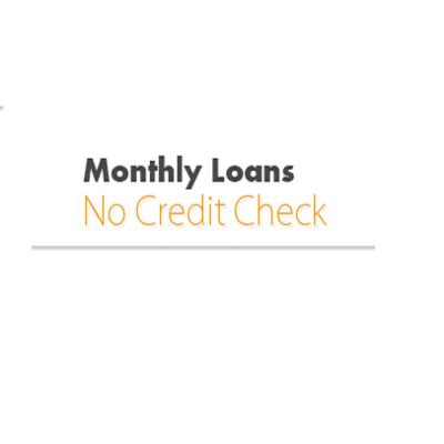Monthly Loans No Credit Check
