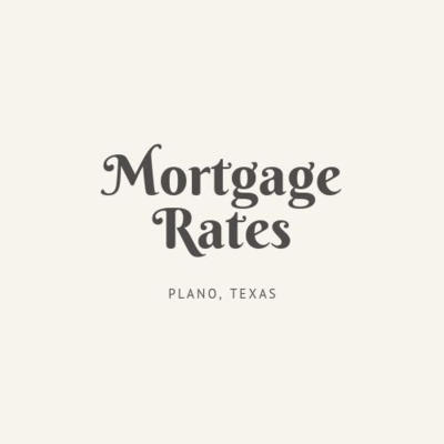Mortgage Rates Plano TX