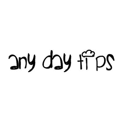 Any Day Tips