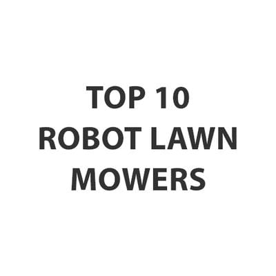 Best Top 10 Robot Lawn Mowers