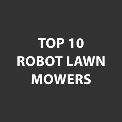 Top 10 Robot Lawn Mowers
