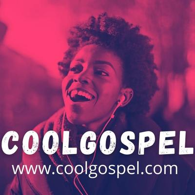 Latest Gospel Songs Music On CoolGospel