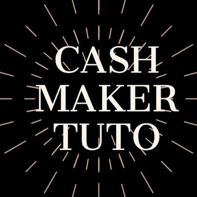 Cash Maker Tuto