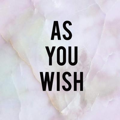 As Your Wish