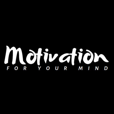 Motivation for your mind