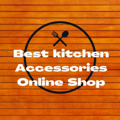 Best kitchen Accessories Online Shop