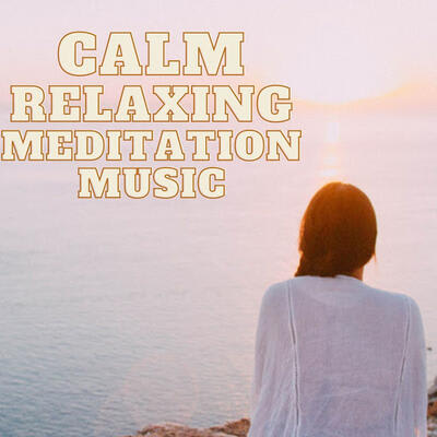 Calm Relxing Meditation Music