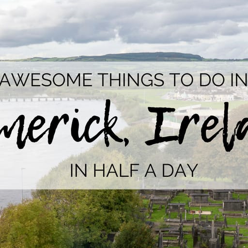 Awesome Things to Do in Limerick in Half a Day
