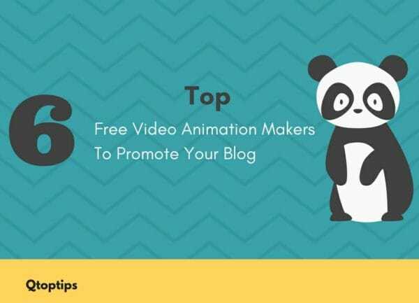Top 6 Free Video Animation Makers to promote your blog
