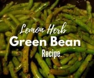 Lemon Herb Green Bean Recipe - Family Friendly Recipes