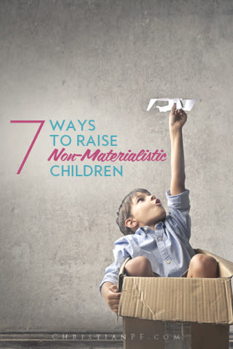 7 Simple Ways To Raise Non-Materialistic Children