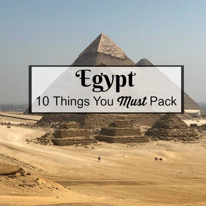 Cairo Travel Essentials: 10 Things You Must Pack for Egypt