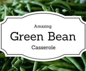 Green bean casserole recipe- Simple and Oh So Yummy!