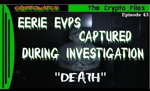 Eerie EVPs Captured During Investigation