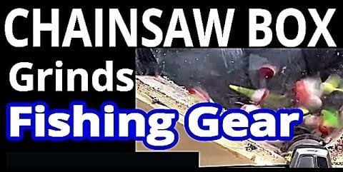 Fishing Gear in Chainsaw Box Grinder