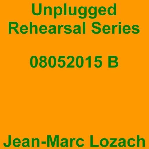 Unplugged Rehearsal Series 08052015 B