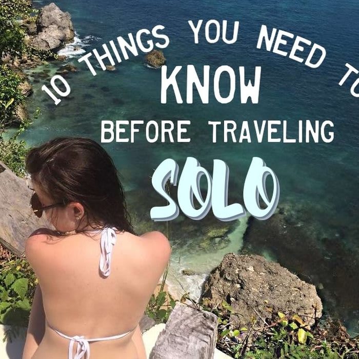 10 Things you need to know Before Traveling Solo