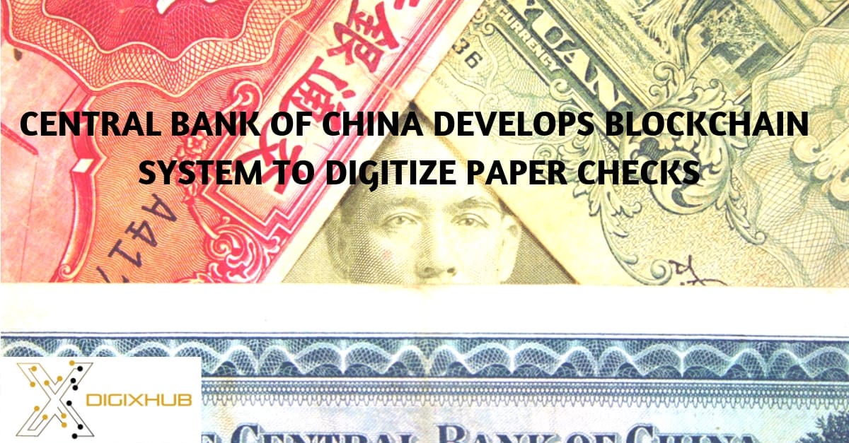 Blockchain System To Digitize Paper Checks Developed By PBoC