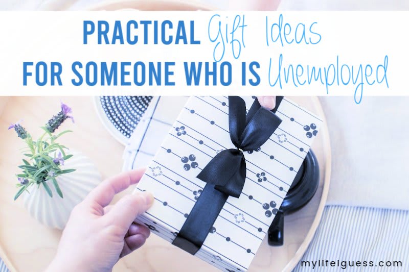 Practical Gift Ideas for Your Unemployed Loved Ones