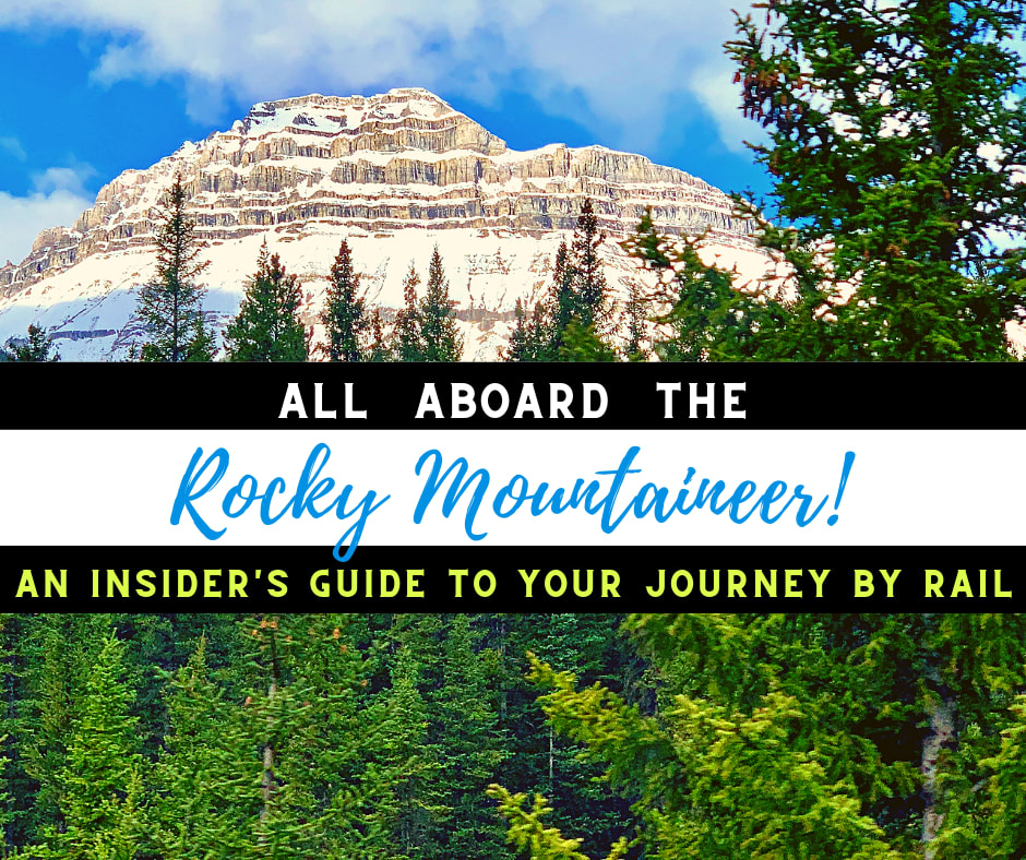All Aboard the Rocky Mountaineer Train: An Insider's Guide