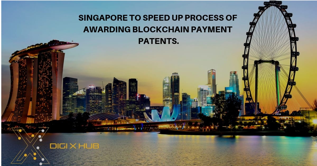 Singapore To Hurry Up Method Of Granting Blockchain Payment Patents.