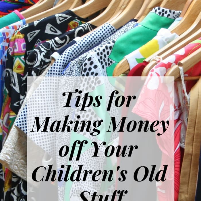 Tips for Making Money off Your Children's Old Stuff