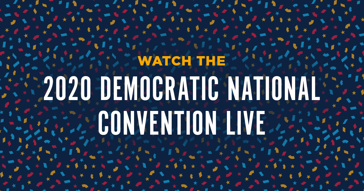 LIVE: Watch the 2020 Democratic National Convention