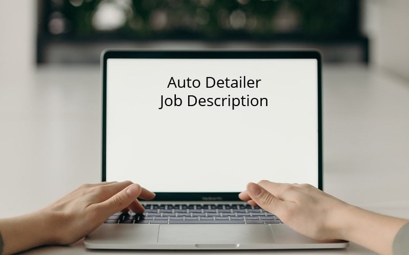 Detailer Job Description - How to Write It to Attract the Right Candidates?