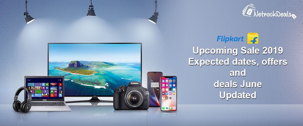 Flipkart Upcoming Sale 2019: Expected dates, offers & deals July Updated