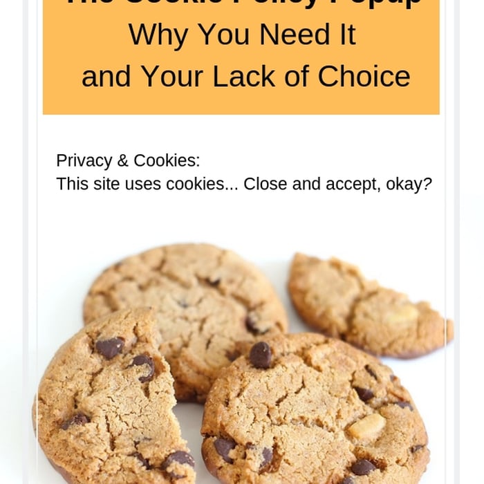 The Cookie Policy Popup and Your Lack of Choice