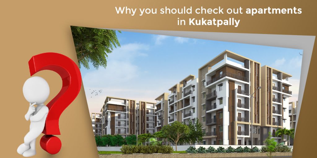 Why you should check out apartments in Kukatpally
