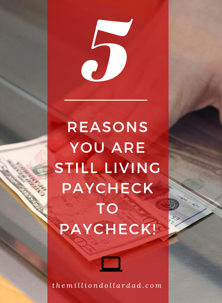 5 Reasons You Are Still Living Paycheck To Paycheck!