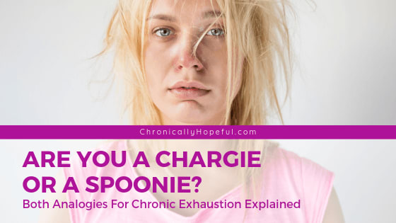 Are You an Unchargeable or a Spoonie?