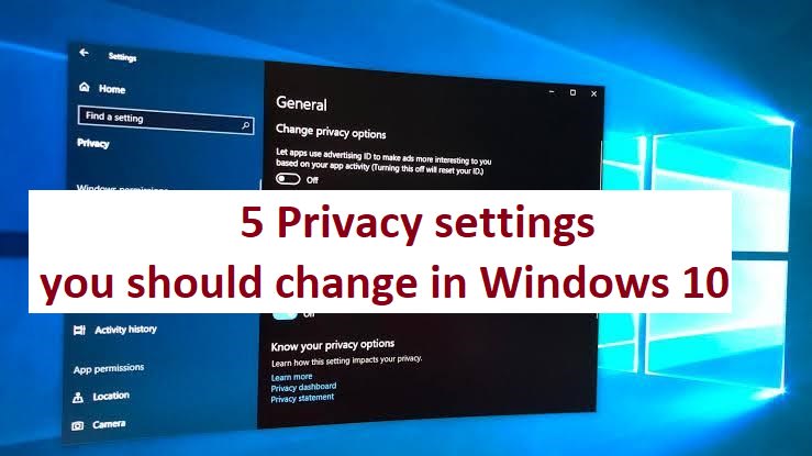 5 Privacy settings you should change in Windows 10