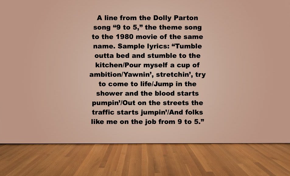 [Background music has a familiar quality.] Joel: [Sung.] Tumble out of bed and stumble to the kitchen…pour myself a cup of ambition ... 🎶🎬 A line from the Dolly Parton song “9 to 5,” the theme song to the 1980 movie of the same name... 9⃣2⃣5⃣ MST3K 322: Master Ninja I