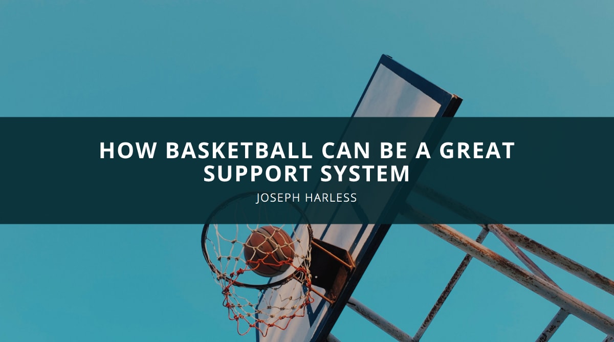Joseph Harless: How Basketball Can Be a Great Support System