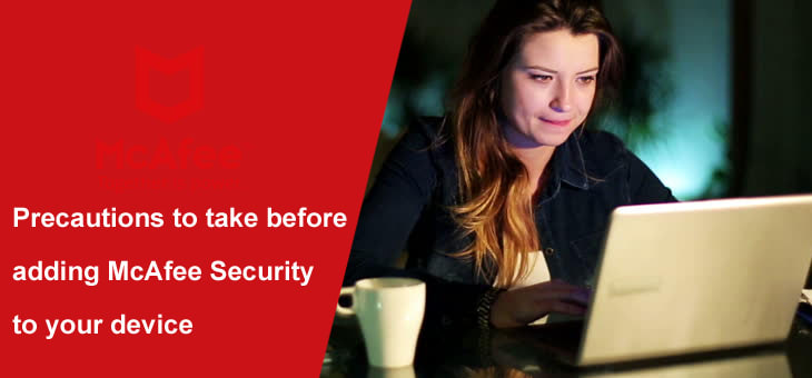Precautions to take before adding McAfee Security to your device
