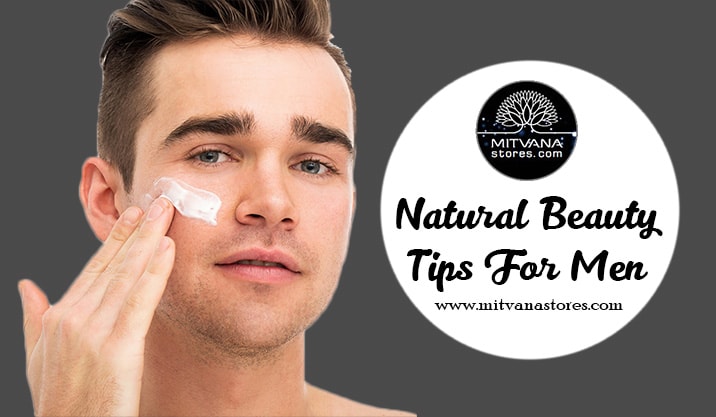 Natural Beauty tips for men