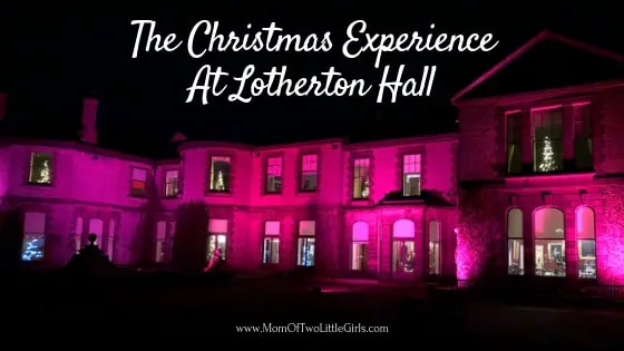The Christmas Experience at Lotherton Hall 2022 | Mom Of Two Little Girls