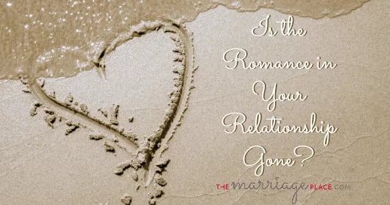 Is The Romance In Your Relationship Gone?