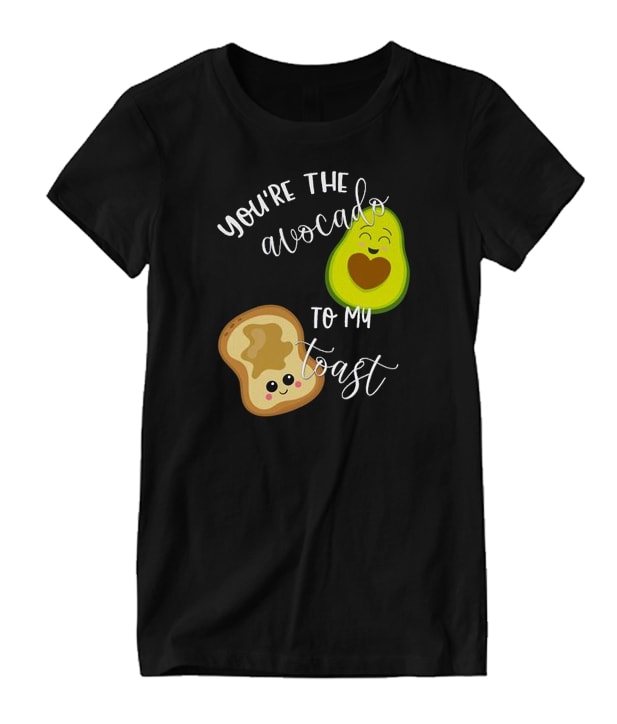 You're The Avocado to My Toast Couple Nice Looking T-shirt