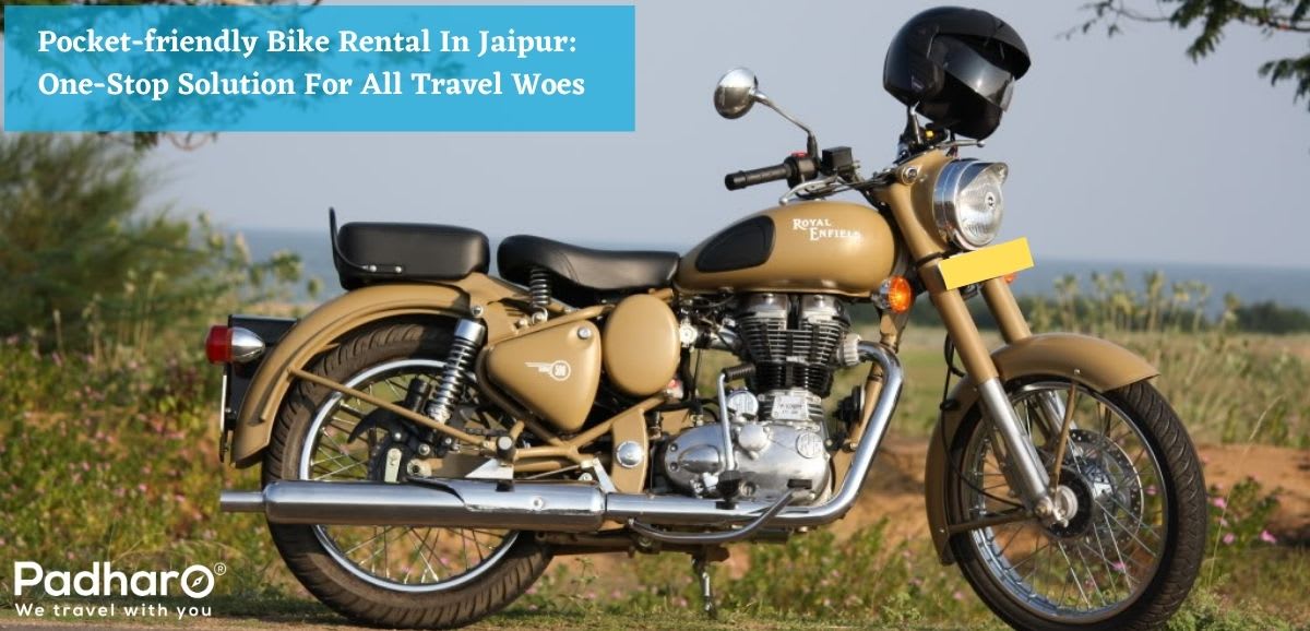 Pocket-friendly Bike Rental In Jaipur: One-Stop Solution For All Travel Woes