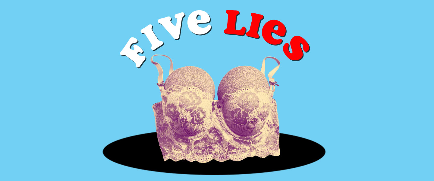 Five Lies You’ve Been Told About Breasts