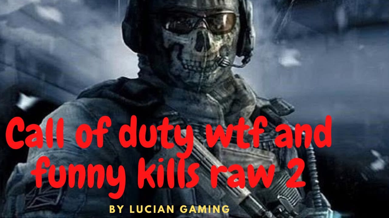 Call of duty wtf and funny kills raw 2