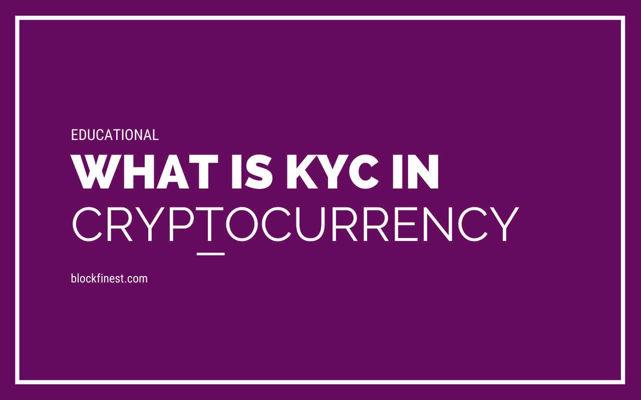What Is KYC In Cryptocurrency?