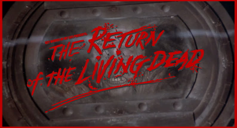 Key Movies Of My Life: Return of the Living Dead (1985)