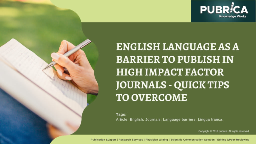 English Language As A Barrier To Publish In High Impact Factor Journals - Quick Tips To Overcome