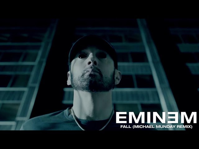 Eminem - Fall (Michael Munday Remix)