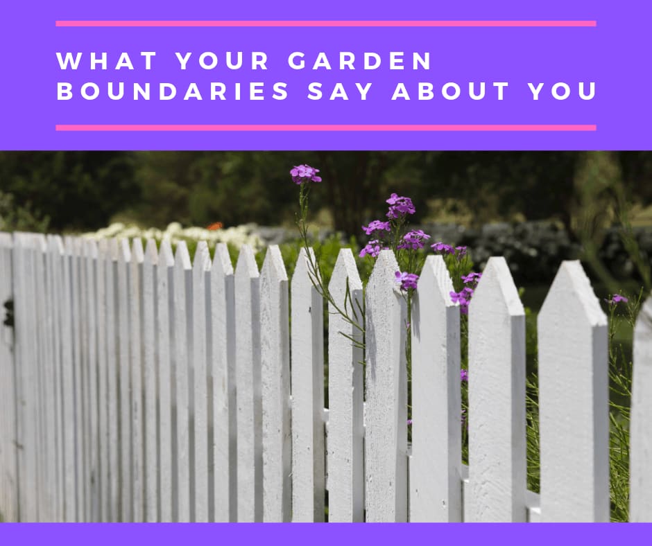 What your Garden Boundaries Say About You